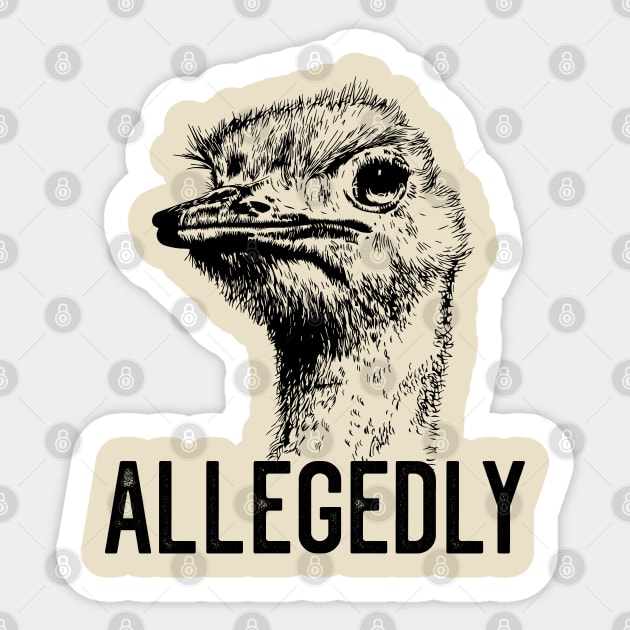 Letterkenny Allegedly Ostrich Flightless Bird Graphic Sticker by BadDesignCo